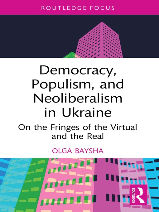 Title details for Democracy, Populism, and Neoliberalism in Ukraine by Olga Baysha - Available